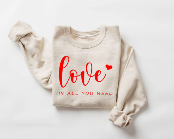 love-is-all-you-need-sweatshirt-valentines-sweatshirt-all-you-need-sweatshirt-for-women.jpeg