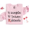 single-taken-drunk-sweatshirt-single-valentine-sweatshirt-gift-for-women.png